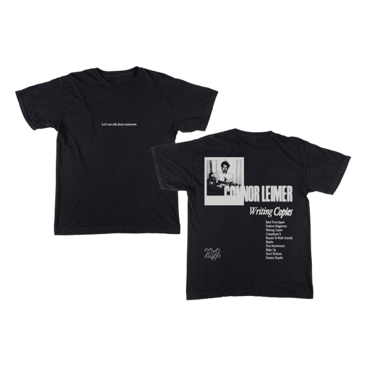 Let's Not Talk About Tomorrow Tee
